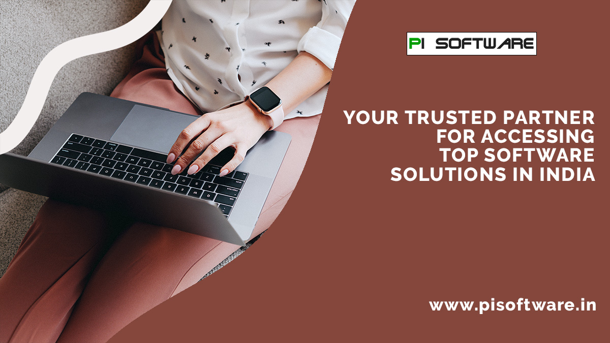 Your Trusted Partner for Accessing Top Software Solutions in India