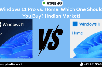 Windows 11 Pro vs. Home: Which One Should You Buy? [Indian Market]