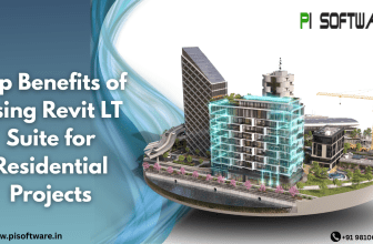 Top Benefits of Using Revit LT Suite for Residential Projects
