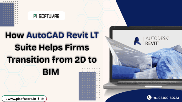 AutoCAD Revit LT Suite for 2D to BIM transition in architecture and construction firms