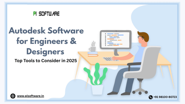 Autodesk Software for Engineers & Designers – Top Tools to Consider in 2025
