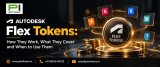 Autodesk Flex Tokens: How They Work, What They Cover and When to Use Them