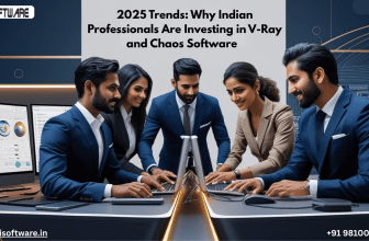 2025 Trends: Why Indian Professionals Are Investing in V-Ray and Chaos Software