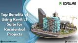 Top Benefits of Using Revit LT Suite for Residential Projects