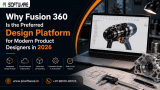 Why Fusion 360 Is the Preferred Design Platform for Modern Product Designers in 2026