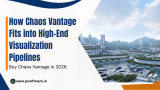 How Chaos Vantage Fits into High-End Visualization Pipelines: Buy Chaos Vantage in 2026
